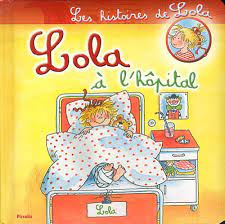 LES HISTOIRES DE LOLA A L HOPITAL