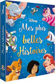 DISNEY MES PLUS BELLES HISTOIRES