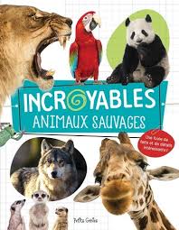 INCROYABLES ANIMEAUX SAUVAGE