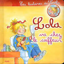 LES HISTOIRES DE LOLA VA CHEZ COIFFEUR