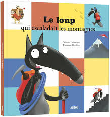 AUZOU LE LOUP QUI ESCALADE LES MONTAGNES